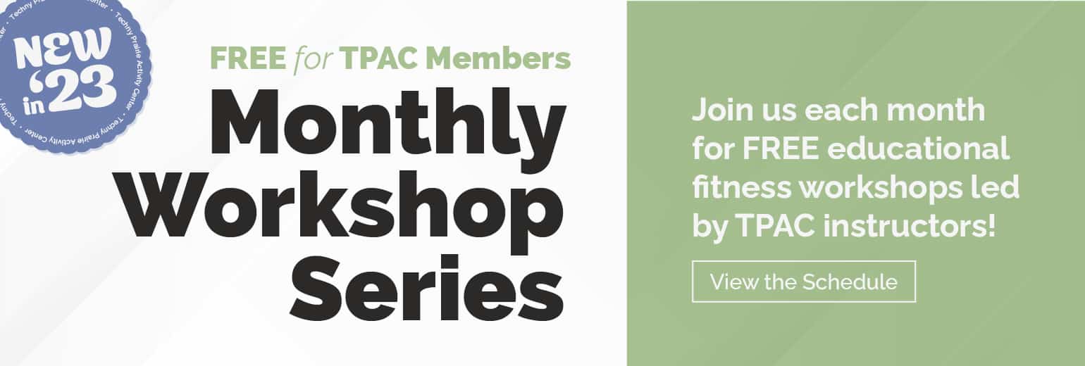 Free for TPAC Members: Monthly Workshop Series