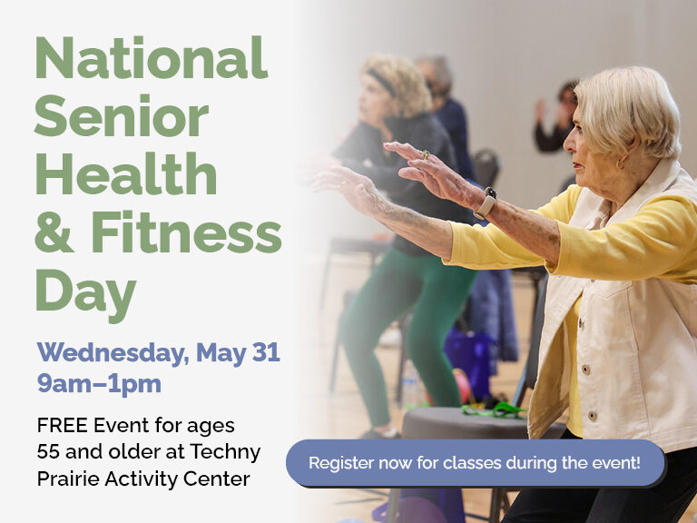 National Senior Health & Fitness Day on Wednesday, May 31 from 9am-1pm - Free Event for Ages 55 and Older at Techny Prairie Activity Center - Register Now for Classes During the Event