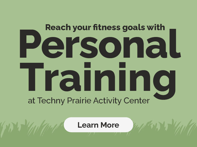 Reach your fitness goals with Personal Training at Techny Prairie Activity Center - Learn More